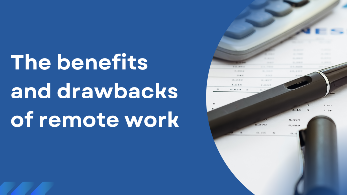 The benefits and drawbacks of remote work