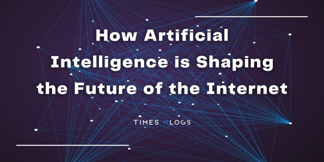 How Artificial Intelligence is Shaping the Future of the Internet