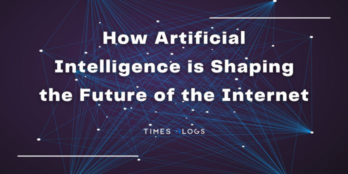 How Artificial Intelligence is Shaping the Future of the Internet