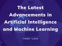 The Latest Advancements in Artificial Intelligence and Machine Learning