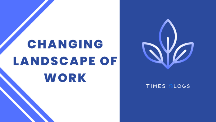 The changing landscape of work