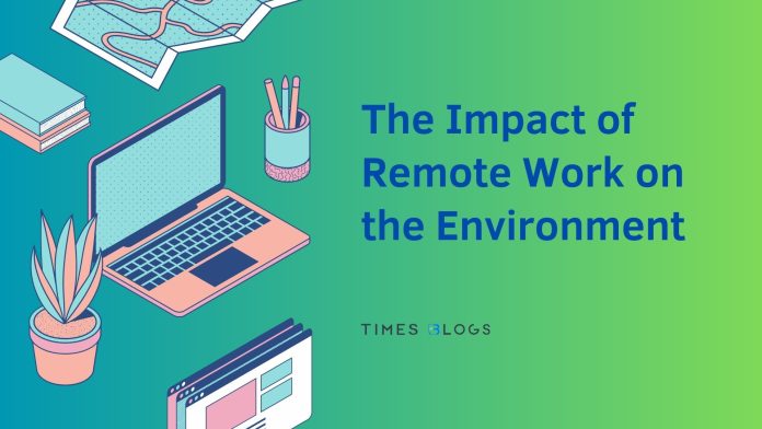 The Impact of Remote Work on the Environment The Impact of Remote Work on the Environment
