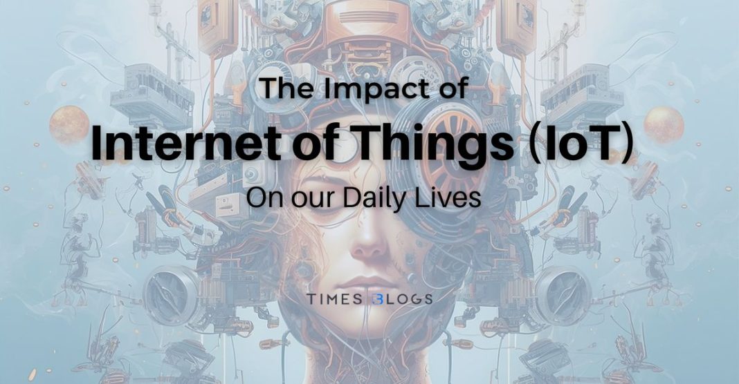 The impact of IoT on our daily lives