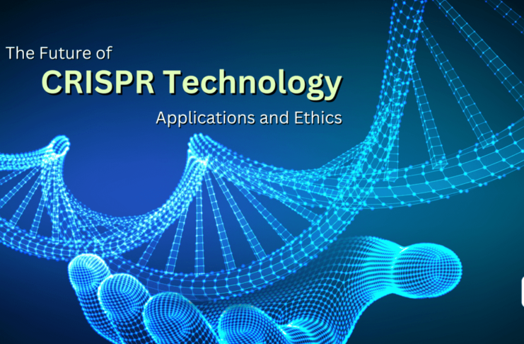 Future of CRISPR Technology Applications and Ethics