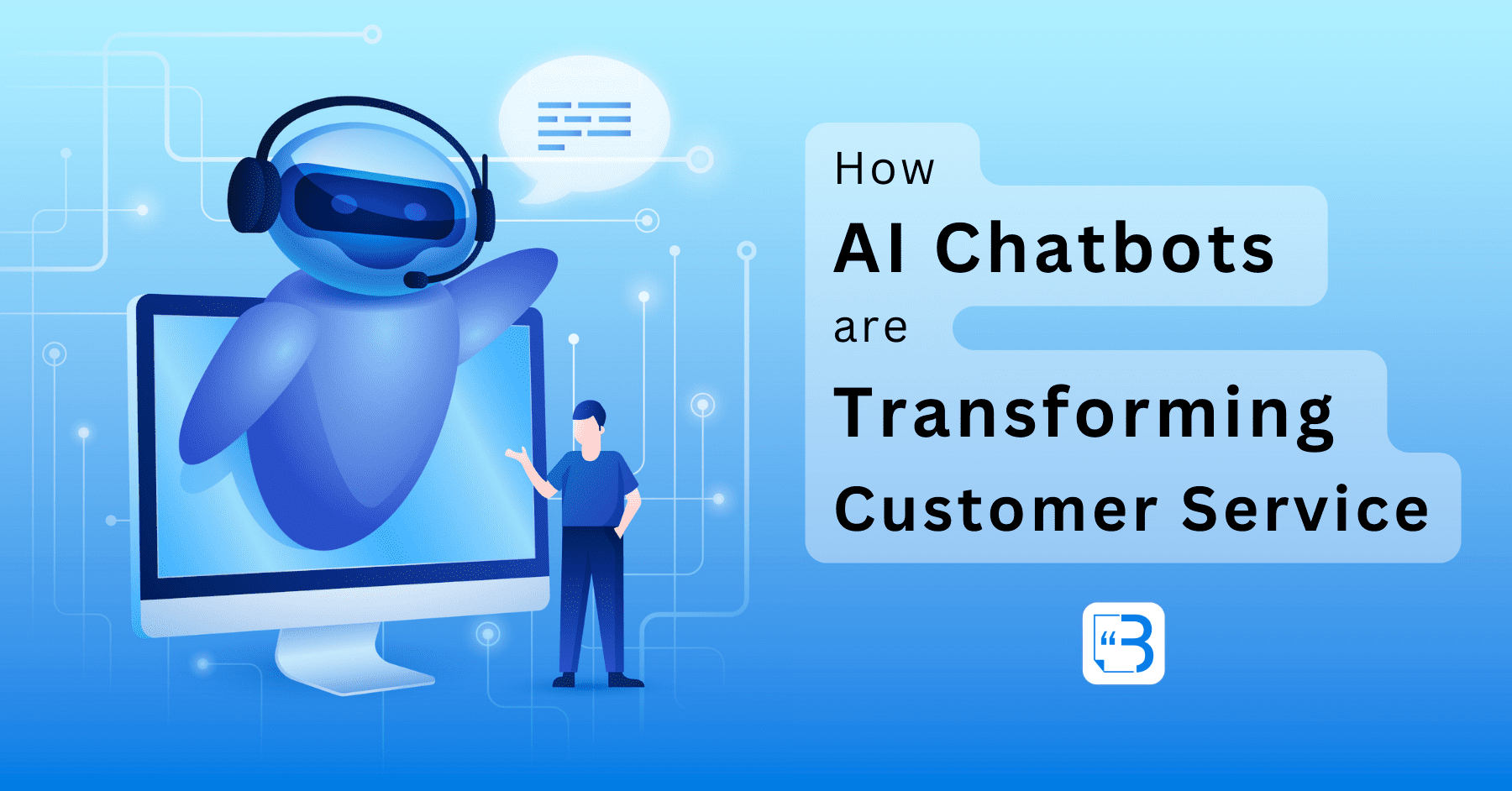 How AI Chatbots are Transforming Customer Service