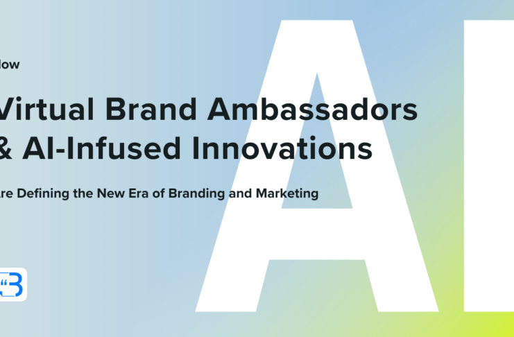 Virtual Brand Ambassadors & AI-Infused Innovations